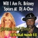 Will.I.Am Ft. Britney Spears & Dj A-One - Scream & Shout