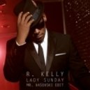 R. Kelly - Lady Sunday (Mr. Vasovski Edit)
