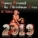 El Totem - Dance Around The Christmas Tree 2013