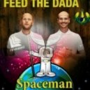Hardwell ft. Dada Life vs. Dyro - Spaceman vs. Feed The Dada