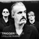 Triggerfinger - I Follow Rivers (John Lemon Edit)
