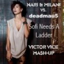 Nari & Milani vs. Deadmau5 - Sofi Needs A Ladder