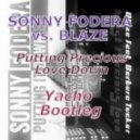 Sonny Fodera vs. Blaze - Putting Precious Love Down (Yacho Bootleg)