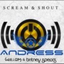 Will.I.Am feat. Britney Spears - Scream & Shout (ANDRESS Remix)