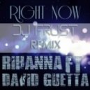Rihanna feat. David Guetta - Right Now (DJ Frust Remix)