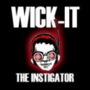 Wick-it the Instigator - We Have Arrived