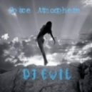 Dj Evil - Space Atmosphere ()