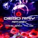 Diego Ray ft Daisy - Come Back To Me