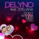 Delyno feat. Steliana - Don't Wanna Miss You
