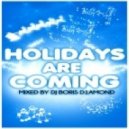 Dj Boris D1AMOND - Holidays Are Coming