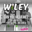 Wiley Ft Skepta & JME - Can You Hear Me (Ayayaya) (Kosmic Kitchen Unofficial Remix)