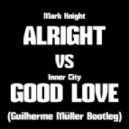 Mark Knight vs. Inner City - Alright, It's a Good Love
