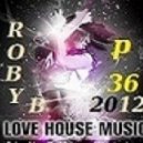 ROBY B. - DJ Set 2012 p 36 2012 (House Session)