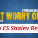 Swedish House Mafia & John Martin - Don\'t You Worry Child (Eden ES Shalev Remix)