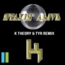 The Bee Gees - Stayin\' Alive (K Theory & TYR Remix)