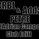 CRBL feat. Adda - Petre (Adrian Campo Club Edit)