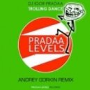 DJ Igor PradAA - Trolling Dance (Andrey Gorkin Remix)
