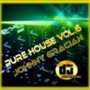 Johnny Gracian - Pure House Vol.6 ()
