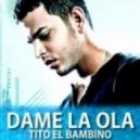 Tito El Bambino - Dame La Ola