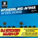 Wonderland Avenue vs. Andy Stroke - White Horse Party (DJ Sticker Mashup)