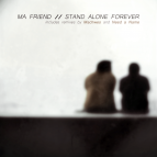 Stand Alone Forever - Ma Friend (Need a Name Remix)