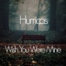Hurricos - Wish You Were Mine