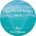 Tim Noyer - Deep House surface Vol.2 ()