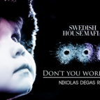 Swedish House Mafia - Don't You Worry Child