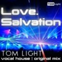 Tom Light - Love. Salvation