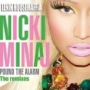 Nicki Minaj - Pound The Alarm