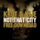 Krot & Kije - Not That City ()