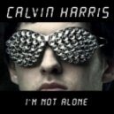Calvin Harris - Im Not Alone