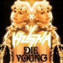 Ke$ha - - Die Young