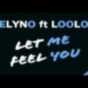 Delyno feat. Looloo - Let Me Feel You (Omar! Remix)