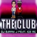 DJ Sanny J Feat. Ice Mc - The Club