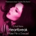 Freemasons ft. Sophie Ellis-Bextor - Heartbreak (Make Me A Dancer) (DJ ArdI Remix)