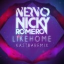 Nicky Romero & NERVO - Like Home (Kastra Remix)