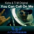 Kishe feat. Ti.M - You Can Call On Me (Andress Mashup)