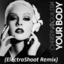 Christina Aguilera - Your Body (ElectroShoot Remix)
