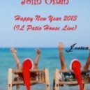 John Osten - Happy New Year 2013 (IL Patio House Live)
