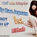 Carly Rae Jepsen VS. R3hab - Call Me Maybe