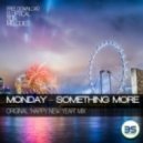 Monday - Something More (Original \'Happy New Year\' Mix)