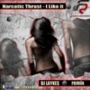 Narcotic Thrust - I Like it (Dj Laykes Remix)