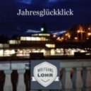 Wolfgang Lohr - Jahresgluckklick (Original Mix)