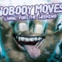 Nobody Moves - Raise Your Hands