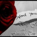 Tony Jus and Fantastic Tom - I Need You ()