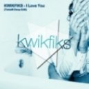 KWIKFIKS - I Love You