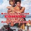 B-Sensual & No!end - Convoy At Ice Beach (Layer & Vlach Edit)