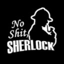 No Shit Sherlock - Coporal Big Dick