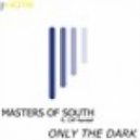 Masters Of South - Only The Dark